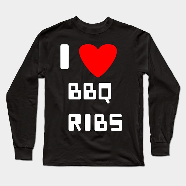 I love BBQ ribs barbeque ribs Long Sleeve T-Shirt by Spaceboyishere